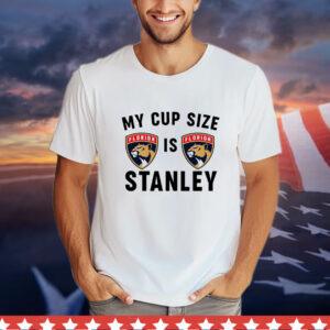 Florida Panthers my cup size is stanley T-Shirt