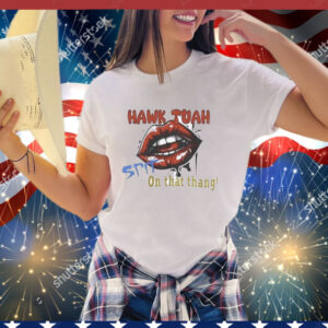 Give Him That Hawk Tuah Girl From T-Shirt