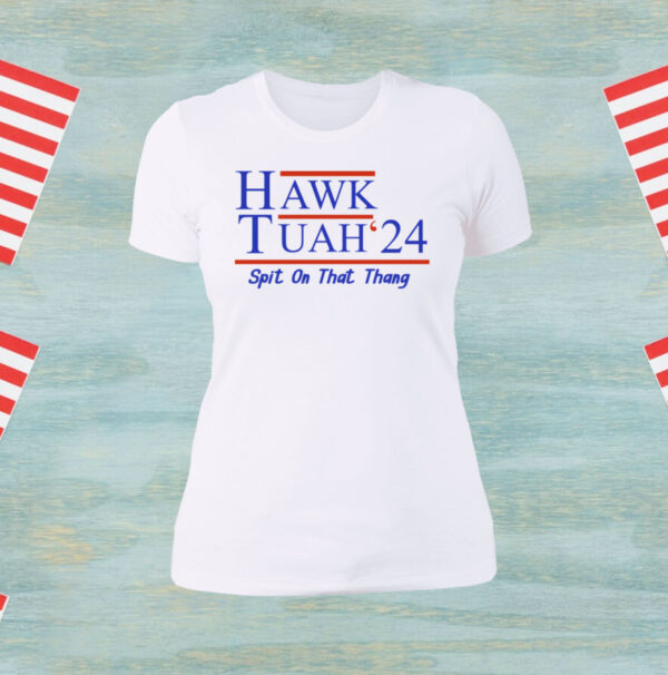 Hawk Tuah 24 Hoodie T-Shirt