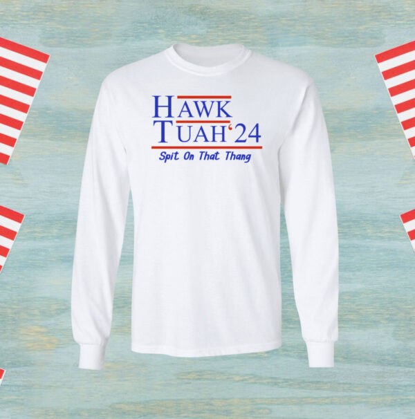 Hawk Tuah 24 Hoodie T-Shirt