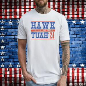 Hawk Tuah Spit On That Thang 24 T-Shirt