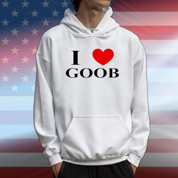 I love goob T-Shirt