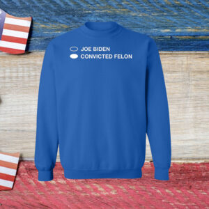Joe Biden Convicted Felon Shirt