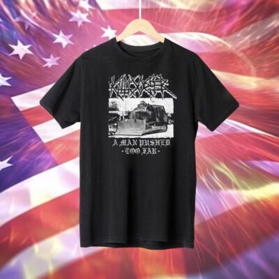 Killdozer Metal A Man Pushed Too Far T-Shirt