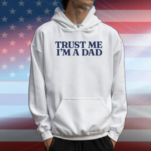 Official Trust Me Im A Dad T-Shirt