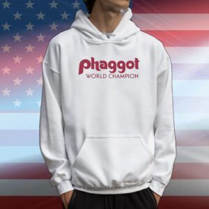 Philadelphia Phillies Phaggot World Champion T-Shirt