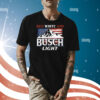 Red White And Busch Light 4th Of July T-Shirt