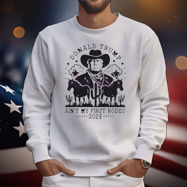 Vintage Donald Trump ain’t my first rodeo 2024 T-Shirt