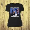 Trump Fight Never Surrender Womens Shirt