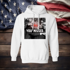 You Missed Trump Womens Shirt