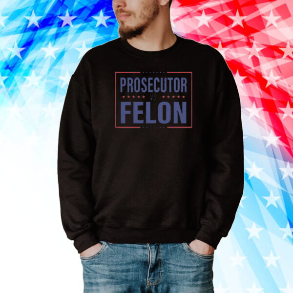 2024 Kamala Harris Prosecutor vs Felon Shirt, President Kamala Harris 2024 T-Shirt