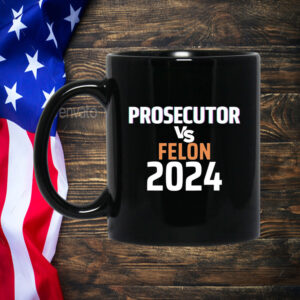 Kamala Harris Prosecutor Vs Felon 2024 Mug