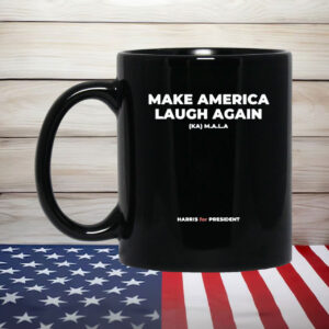 Make America Laugh Again KAMALA Harris for President Mug