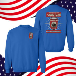 Protect Your Barrel Hawk Tuah Clean Lube Protect Natural Lubricant Shirt