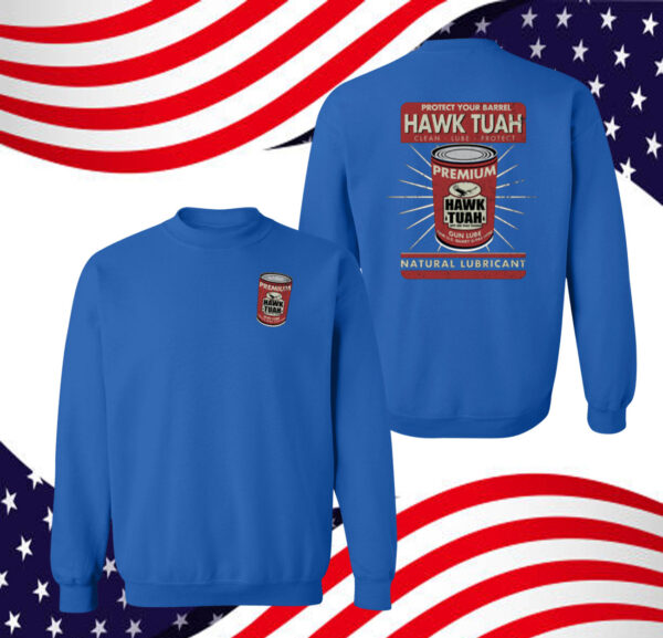 Protect Your Barrel Hawk Tuah Clean Lube Protect Natural Lubricant Shirt