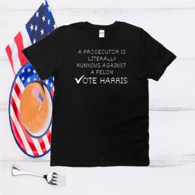 A Prosecutor is Running Against a Felon Comfort Colors® T-Shirt