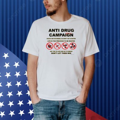 Anti Drug Campaign Don't Let Them Win Shirt