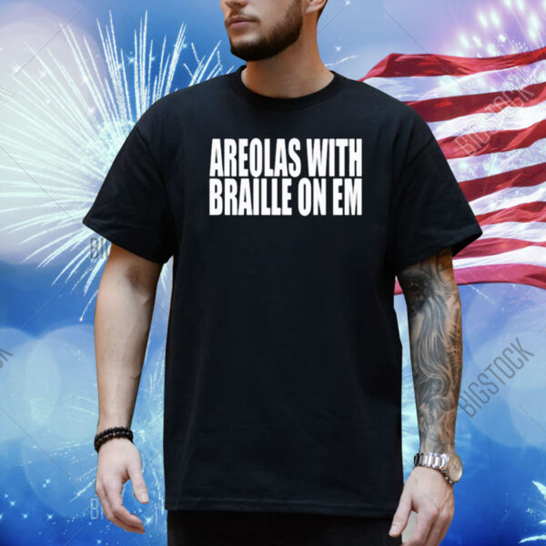 Areolas With Braille On Em Shirt