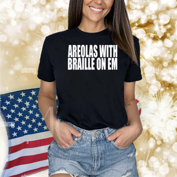 Areolas With Braille On Em Shirt