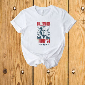 BULLETPROOF Trump 2024 T-shirt, Trump Shirt, Patriotic Trump T-Shirt