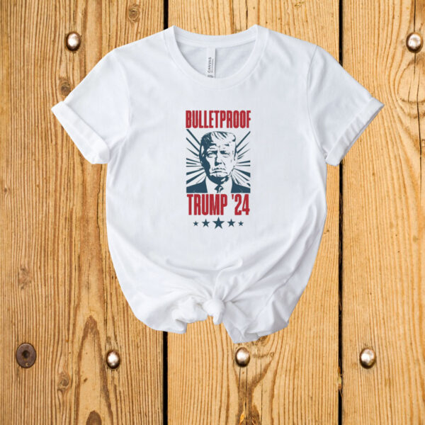 BULLETPROOF Trump 2024 T-shirt, Trump Shirt, Patriotic Trump T-Shirt