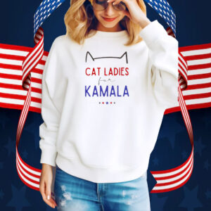 Cat Ladies For Kamala Shirt | Kamala Harris 2024 President Tee Shirts