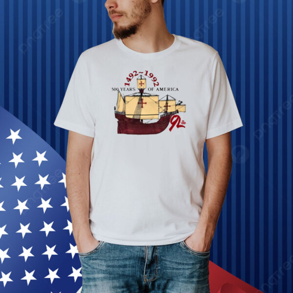 Coldhealing 500 Years Of America 1492-1992 Mayflower Ship Shirt