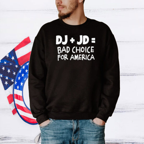 DJ Trump JD Vance Bad Choice for America Anti-Trump T-Shirt