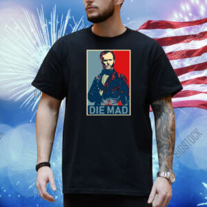 Die Mad William Tecumseh Sherman Shirt