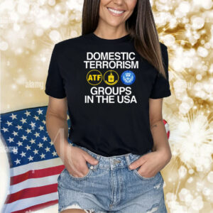 Domestic Terrorism Groups In The Usa Shirt