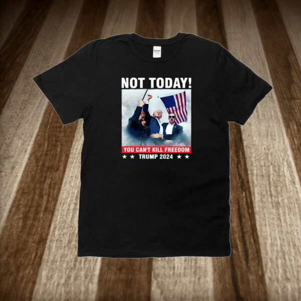 Donald Trump Shooting Shirt, Not Today Shirt, Trump Assassination Attempt T-Shirt