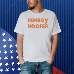 Femboy Hoofer Shirt