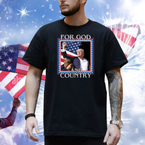 For God And Country Trump Fist Shirt