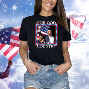 For God And Country Trump Fist Shirt