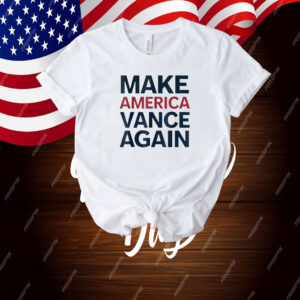 Funny Make America Vance Again Trump Vance 2024 T-Shirt