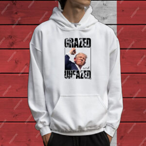 Grazed and Unfazed Trump Shooting Shirt, Failed Assassination T-Shirt