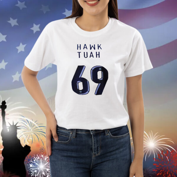 Hawk Tuah 69 Shirt