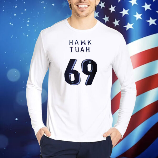 Hawk Tuah 69 Shirt