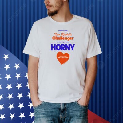 I Went To The New Rochelle And All I Got Was Horny Presented By Phil's Tire Town Shirt