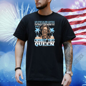 Kamala Harris Coconut Tree Queen Shirt