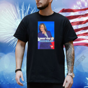 Kamala Harris I Want You To Vote Blue Shirt