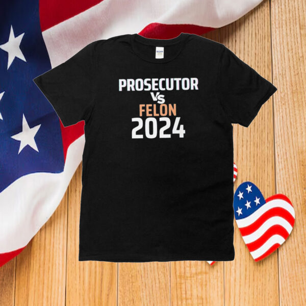 Kamala Harris Prosecutor Vs Felon Shirt, Kamala Harris T-Shirt