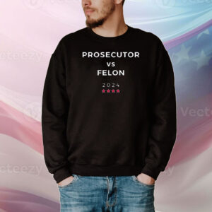 Kamala Harris Tshirt, Prosecutor Vs Felon T-Shirt