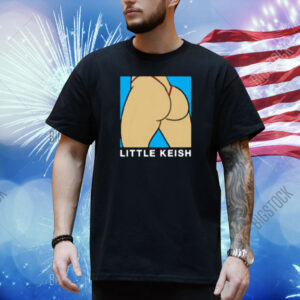 Little Keish Ass Shirts