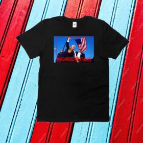Make America Great Again Shirt, Trump Assassination T-Shirt