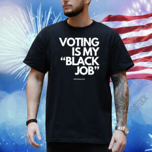 Official Callmeshivy Voting Is My Black Job Text Shirt