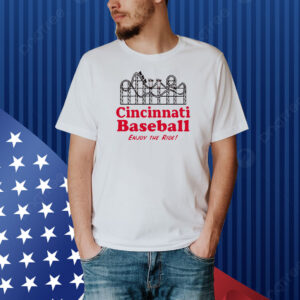 Official Cincinnati Baseball Roller Coaster Enjoy The Ride Shirt