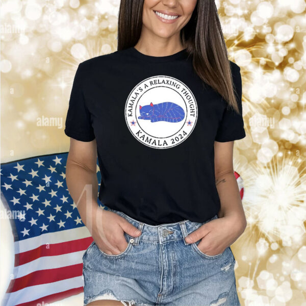 Official Kamala’s A Relaxing Thought Kamala Harris 2024 Shirt