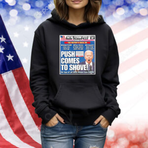 Official New York Post The Mitiny’s Back On Push Comes To Shoves On Top Of All That Biden Has Covid Banner Shirt