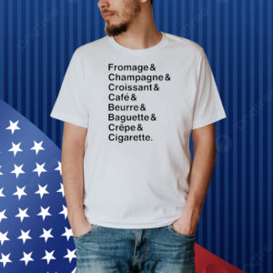 Official Polychrome Goods A Colorful Life Fromage Champagne Croissant Café Beurre Baguette Crêpe Cigarette Shirt